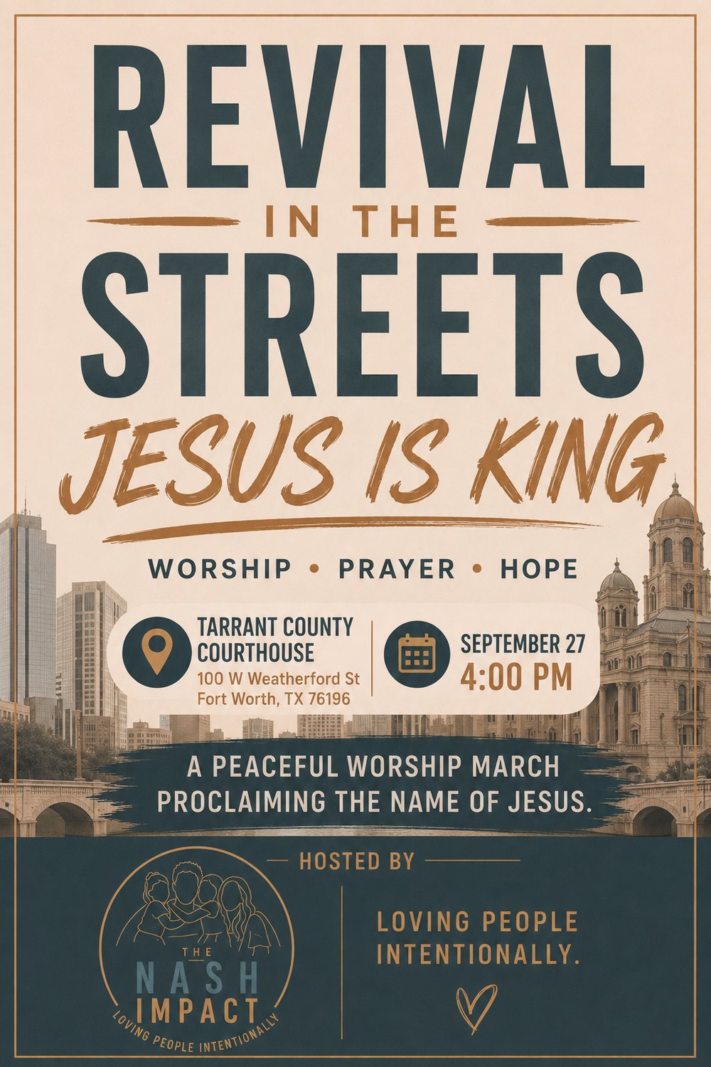 Revival in the Streets — Jesus is King. A peaceful worship march at the Tarrant County Courthouse, 100 W Weatherford St, Fort Worth, September 27 at 4:00 PM, hosted by The Nash Impact.